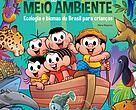 Turma da Mônica – Pequeno Manual do Meio Ambiente: Ecologia e Biomas do Brasil para Crianças
