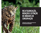 Capa da publicação "Recategorização, Redução e Extinção de Unidades de Conservação" lançada em parceria com o FGV-CeDHE